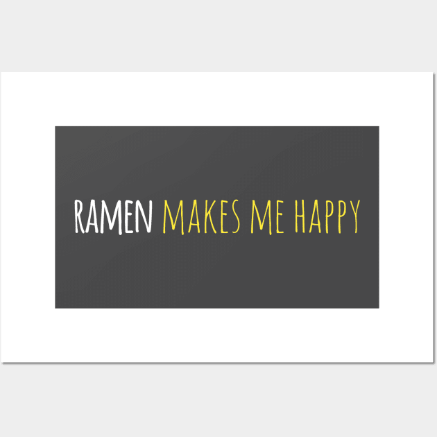 Ramen Makes Me Happy Wall Art by Printnation